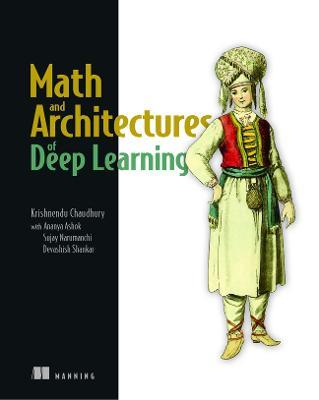 Math and Architectures of Deep Learning - Krishnendu Chaudhury - cover