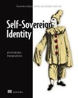 Self-Sovereign Identity: Decentralized digital identity and verifiable credentials - Alex Preukschat,Drummond Reed - cover