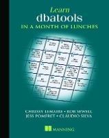 Learn dbatools in a Month of Lunches - Chrissy LeMaire,Rob Sewell,Jess Pomfret - cover