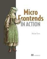 Micro Frontends in Action - Michael Geers - cover