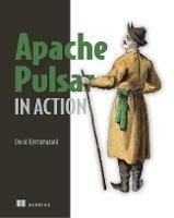 Apache Pulsar in Action - David Kjerrumgaard - cover