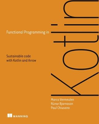 Functional Programming in Kotlin - Marco Vermeulen,Runar Bjarnason,Paul Chiusano - cover
