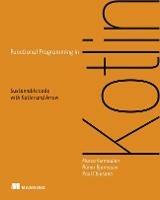 Functional Programming in Kotlin - Marco Vermeulen,Runar Bjarnason,Paul Chiusano - cover