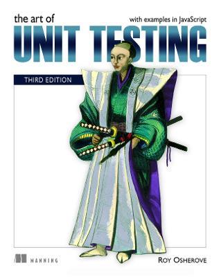 Art of Unit Testing, The - JavaScript,Roy Osherove,Vladimir Khorikov - cover