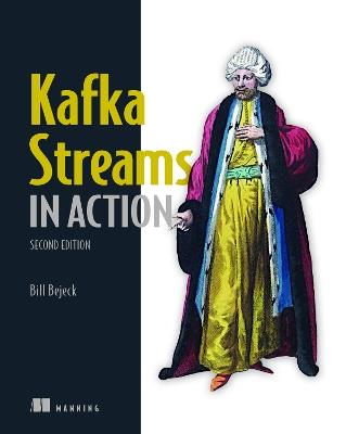 Kafka Streams in Action - Bill Bejeck - cover