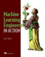 Machine Learning Engineering in Action - Ben Wilson - cover
