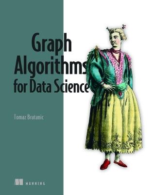 Graph Algorithms for Data Science - Tomaz Bratanic - cover