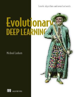 Evolutionary Deep Learning - Micheal Lanham - cover