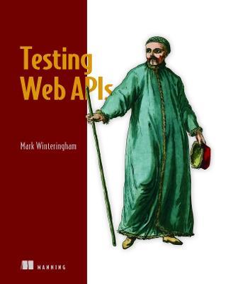 Testing Web APIs - Mark Winteringham - cover