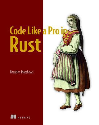 Code Like a Pro in Rust - Brenden Matthews - cover