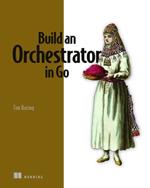 Build an Orchestrator in Go
