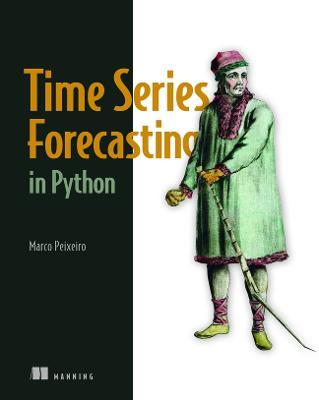 Time Series Forecasting in Python - Marco Peixeiro - cover