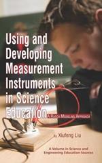 Using and Developing Measurement Instruments in Science Education: A Rasch Modeling Approach