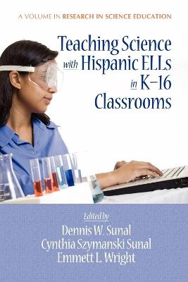 Teaching Science with Hispanic ELLs in K-16 Classrooms - cover