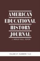 American Educational History Journal VOLUME 37, NUMBER 1 & 2 2010 (PB) - cover