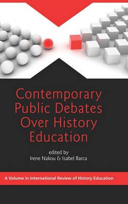 Contemporary Public Debates over History Education - cover
