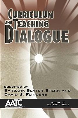 Curriculum and Teaching Dialogue Volume 12 Numbers 1 & 2 (PB) - cover