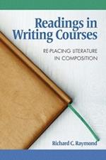 Readings in Writing Courses: Re-placing Literature in Composition