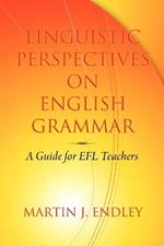 Linguistic Perspectives on English Grammar: A Guide for EFL Teachers