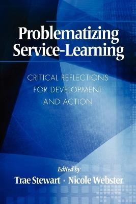 Problematizing Service-Learning: Critical Reflections for Development and Action - cover