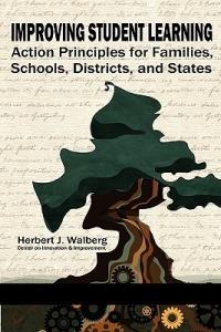 Improving Student Learning: Action Principals for Families, Schools, Districts and States - Herbert J. Walberg - cover