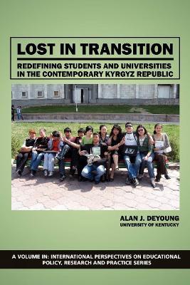 Lost In Translation: Redefining Students and Universities in the Contemporary Kyrgyz Republic - Alan J. DeYoung - cover