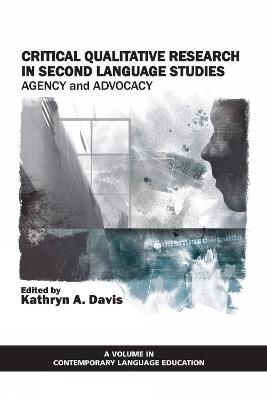 Critical Qualitative Research in Second Languague Studies: Agency and Advocacy - cover