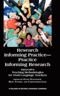 Research Informing Practice-Practice Informing Research: Innovative Teaching Methodologies for World Language Teachers (HC) - cover