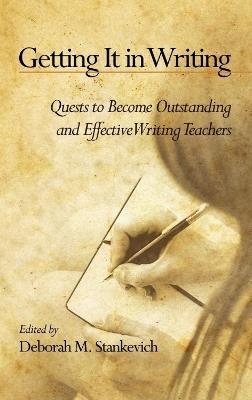 Getting It In Writing: The Quest to Become Outstanding and Effective Teachers of Writing - cover