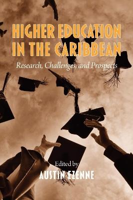 Higher Education in The Caribbean: Research, Challenges And Prospects - Austin Ezenne - cover