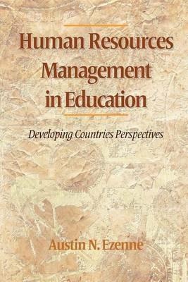 Human Resources Management In Education: Developing Countries Perspectives - Austin Ezenne - cover