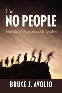 The No People: Tribal Tales of Organizational Cliff Dwellers - Bruce J. Avolio - cover