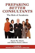 Preparing Better Consultants: The Role of Academia