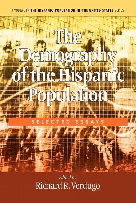 The Demography of the Hispanic Population: Selected Essays - cover