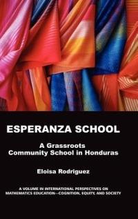 Experanza School: A Grassroots Community School in Honduras - Eloisa Rodriguez - cover