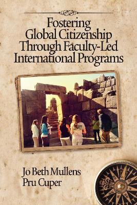 Fostering Global Citizenship through Faculty-Led International Programs - Jo Beth Mullens,Pru Cuper - cover
