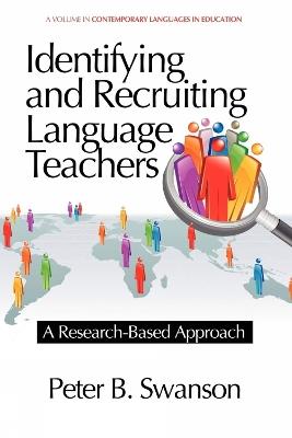 Identifying and Recruiting Language Teachers: A Research-Based Approach - Peter B. Swanson - cover