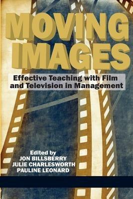 Moving Images: Effective Teaching with Film and Television in Management - cover
