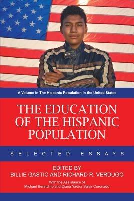 The Education of the Hispanic Population: Selected Essays - cover