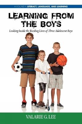 Learning from the Boys: Looking Inside the Reading Lives of Three Adolescent Boys - Valerie G. Lee - cover