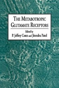 The Metabotropic Glutamate Receptors - P. Jeffrey Conn,Jitendra Patel - cover