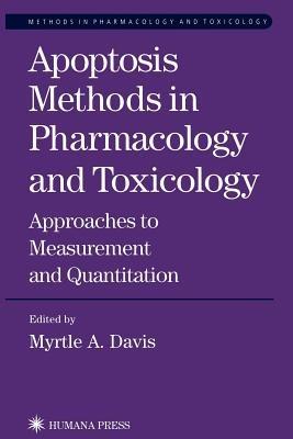 Apoptosis Methods in Pharmacology and Toxicology: Approaches to Measurement and Quantification - cover