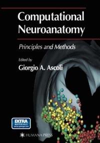 Computational Neuroanatomy: Principles and Methods - cover