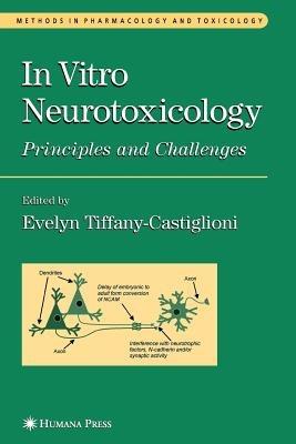 In Vitro Neurotoxicology: Principles and Challenges - cover