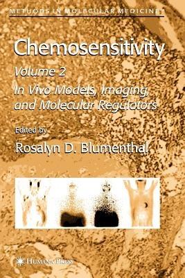 Chemosensitivity: Volume II: In Vivo Models, Imaging, and Molecular Regulators - cover