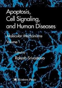 Apoptosis, Cell Signaling, and Human Diseases: Molecular Mechanisms, Volume 1 - cover