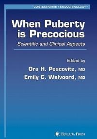 When Puberty is Precocious: Scientific and Clinical Aspects - cover