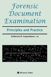 Forensic Document Examination: Principles and Practice - Katherine M. Koppenhaver - cover