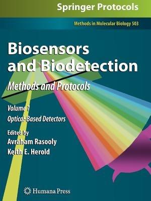 Biosensors and Biodetection: Methods and Protocols Volume 1: Optical-Based Detectors - cover