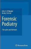 Forensic Podiatry: Principles and Methods - John A. DiMaggio,Wesley Vernon OBE - cover